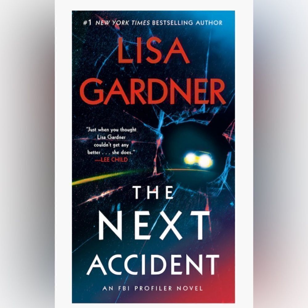 The Next Accident: An FBI Profiler Novel -
Lisa Gardner